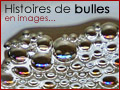 Photographies de bulles en tous genres